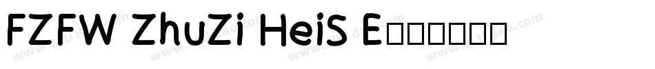 FZFW ZhuZi HeiS E字体转换